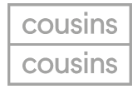 cousins
